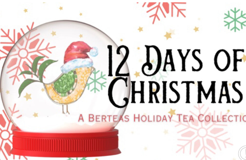 12 Days of Christmas- A BerTeas Holiday Tea Collection