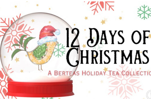 12 Days of Christmas- A BerTeas Holiday Tea Collection